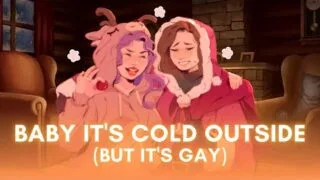 Baby It's Cold Outside but it's gay || Cover by Reinaeiry ft. @Cami-Cat