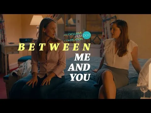 Between Me and You (LGBT, Female Sexuality, Lesbian) FILMDOO EXCLUSIVE COMPILATION – TEASER CLIP