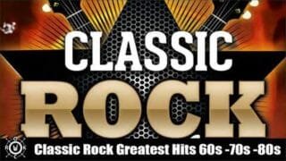 Classic Rock Greatest Hits 60s & 70s and 80s Classic Rock Songs Of All Time