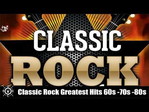 Classic Rock Greatest Hits 60s & 70s and 80s Classic Rock Songs Of All Time