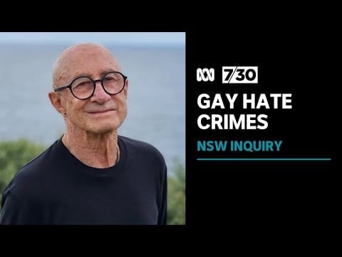 Judicial inquiry into gay hate crimes in NSW set to begin | 7.30
