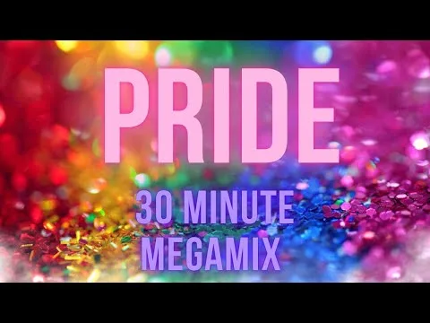 Pride –  (30 Minute) Megamix