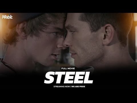 Steel | Full Length Gay Romance, Drama Movie! | We Are Pride